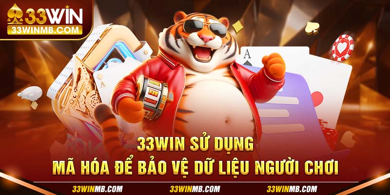 33WIN sử dụng mã hóa để bảo vệ dữ liệu người chơi