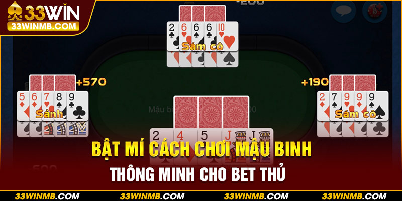 Bật mí cách chơi mậu binh thông minh cho bet thủ