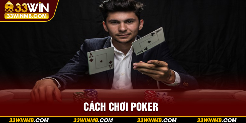 Cách Chơi Poker