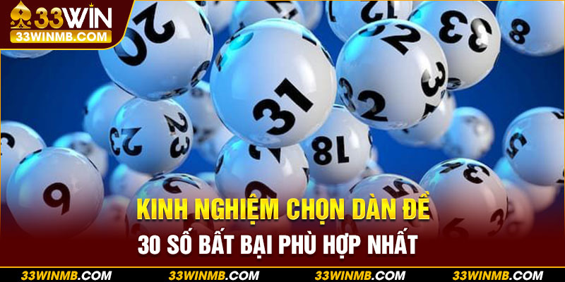 Kinh nghiệm chọn dàn đề 30 số bất bại phù hợp nhất