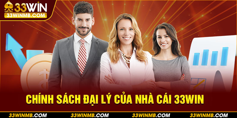 Chính sách đại lý của nhà cái 33WIN