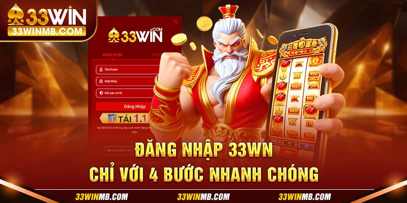 Đăng nhập 33WN chỉ với 4 bước nhanh chóng