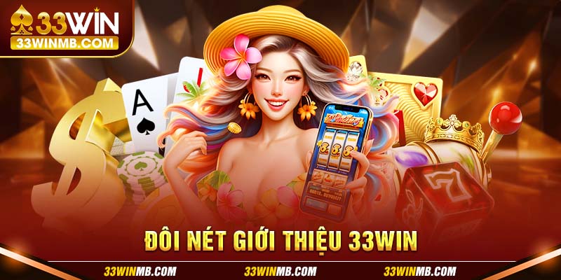 Đôi nét giới thiệu 33WIN